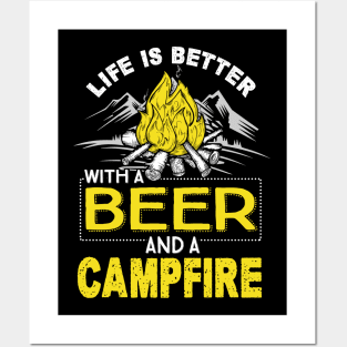 Life is Better With A Beer and A Campfire Posters and Art